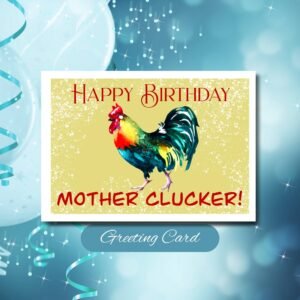 Mother Clucker Birthday Greeting Card